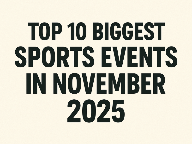 Top 10 Biggest Sports Events in November 2025