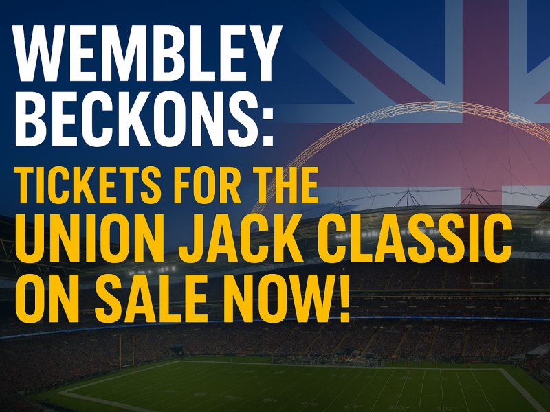 Wembley Beckons: Tickets for the Union Jack Classic On Sale NOW!