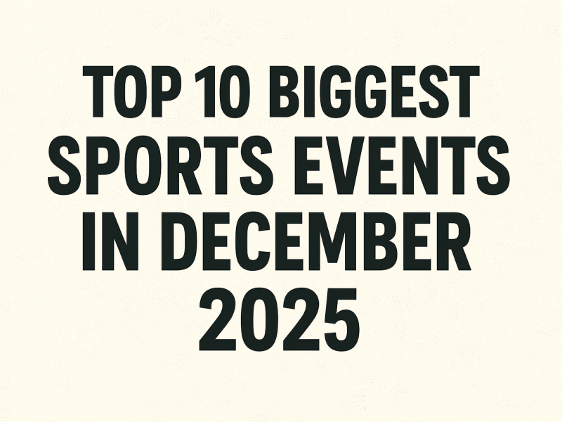Top 10 Biggest Sporting Events in December 2025